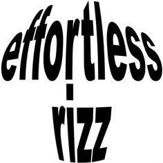 Effortless Rizz / fisheye text