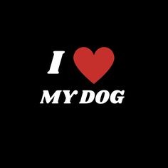 I Heart My Dog